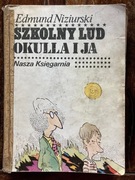 Szkolny lud Okulla i ja    ,  E. Niziurski 