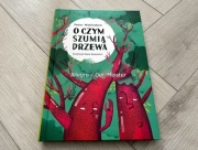 O CZYM SZUMIĄ DRZEWA - Peter WOHLLEBEN (twarda okładka, stan bardzo dobry)