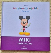 Moi pierwsi przyjaciele Disney. Baw się i ucz. Miki cześć i pa, pa !