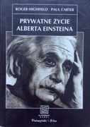 Prywatne życie Alberta Einsteina ROGER HIGHFIELD PAUL CARTER