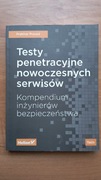 Testy penetracyjne nowoczesnych serwisów, kompendium inżynierów bezp.