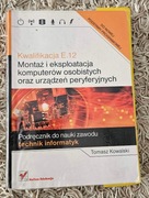 Kwalifikacja E.12 Montaż i eksploatacja komputerów