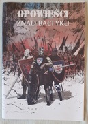 OPOWIEŚCI ZNAD BAŁTYKU *komiks *UNIKAT stan BDB* 2015 r.