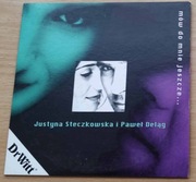 Justyna Steczkowska Paweł Delong Mów do mnie jeszcze - płyta CD