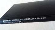 'Britain, Spain and Gibraltar 1945-90. The eternal triangle'