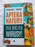 "Apteka natury. Ma leki na wirusy". Zbigniew T. Nowak.
