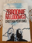 Zbrodnie na lodowcu Cristian Perfumo - książka 