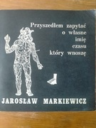 Jarosław Markiewicz Przyszedłemzapytać o własne imię czasu który wnoszę