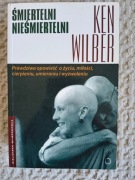 Śmiertelni nieśmiertelni  Ken Wilber