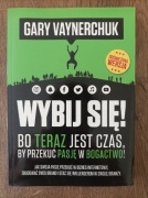 Wybij się! - Gary Vaynerchuk 