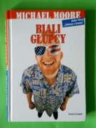 Biali głupcy Michael Moore