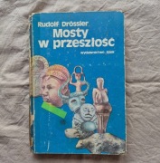 Mosty w przeszłość Rudolf Drössler
