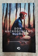 Książka Aleksandra Janusz Dom Wschodzącego Słońca