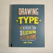 Drawing Type: An Introduction to Illustrating Letterforms – Alex Fowkes