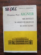 Aigner architekt Warszawskiego klasycyzmu Jaroszewski