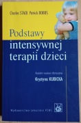Podstawy intensywnej terapii dzieci Charles Stack Patrick Dobbs