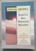 Sekretna siła spełaniania pragnień Deepak Chopra