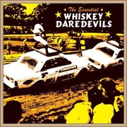 Whiskey Daredevils - The Essential (Album, CD)