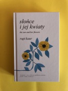 Rupi Kaur. Słońce i jej kwiaty/The sun and her flowers. Wiersze. 