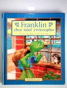 Franklin chce mieć zwierzątko