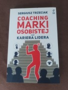 Coaching marki osobistej czyli kariera lidera - Sergiusz Trzeciak