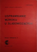 Usprawnianie wzroku u słabowidzących. Polski Związek Niewidomych