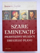 Kerwin SWINT - SZARE EMINENCJE Cyceron Teodora Machiavelli Rasputin Bormann