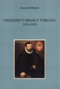K. Mikulski, Urzędnicy miejscy Torunia. Spisy, cz. II 1454-1650