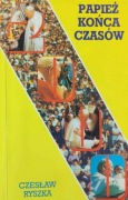 Papież końca czasów - Czesław Ryszka