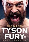 Tyson Fury. Bez maski. Autobiografia