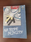 Na tropie przygody - Frantiśek A.Elstner