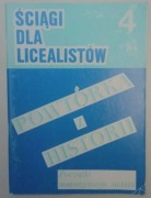 Powtórka z historii. Ściągi dla licealistów 4 MATURA liceum technikum