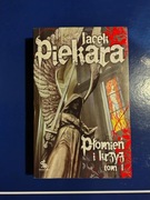 Jacek Piekara - Płomień i krzyż tom 1 
