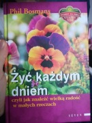 żyć każdym życiem -Phil Bosmans wydawnictwo seven
