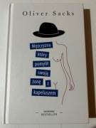 Oliver Sacks-Mężczyzna, który pomylił swoją żonę z kapeluszem.