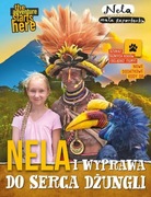 Nela i wyprawa do serca dżungli Nela mała reporterka