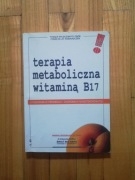 książka "terapia metaboliczna witaminą B17" E. Griffin 