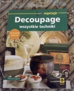 Decoupage - Wszystkie Techniki - Książka