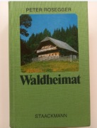 PETER ROSEGGER WALDHEIMAT PO NIEMIECKU STAACKMANN