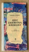 Gdy zakwitną krokusy - Tadeusz Kubiak