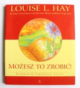 Możesz to Zrobić Afirmacje Pięknego życia Louise L. Hay