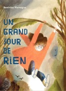 Un grand jour de rien - Beatrice Alemagna