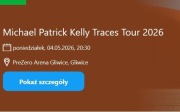 Trzy bilety na koncert Michael Patrick Kelly w Gliwicach 04.05.26 z ubezp.