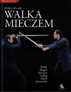 Walka mieczem. Walka długim mieczem według szkoły niemieckiej H. Schmidt
