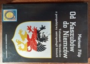 Od Kaszubów do Niemców Mariusz Filip