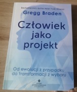 CZŁOWIEK JAKO PROJEKT Gregg Braden