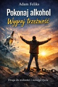 Pokonaj alkohol. Wygraj trzeźwość