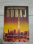 Dubaj Prawdziwe oblicze Jacek Pałkiewicz