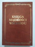 Księga mądrości wschodu Danuta i Włodzimierz Masłowscy, Wyd. KDC., 2007r.