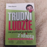 "Trudni ludzie. Jak przetrwać w związku z idiotą" John Hoover